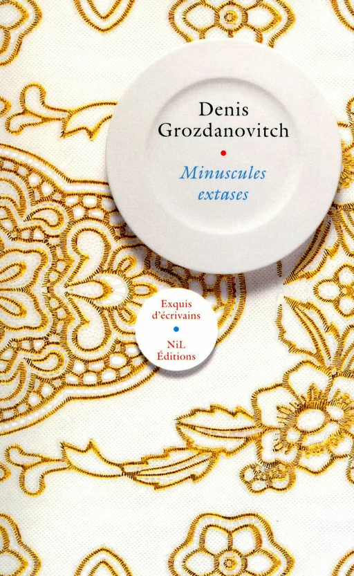 Minuscules extases - Denis Grozdanovitch - Groupe Robert Laffont