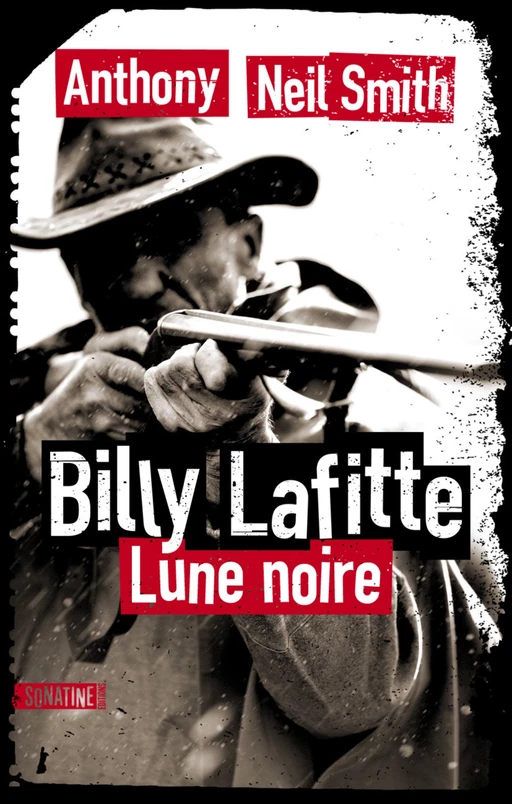 Billy Lafitte, tome 1 : Lune noire - Anthony Neil Smith - Sonatine