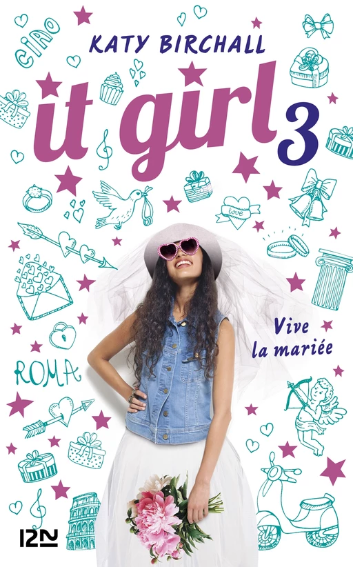 It Girl - tome 03 : Vive la mariée ! - Katy Birchall - Univers Poche