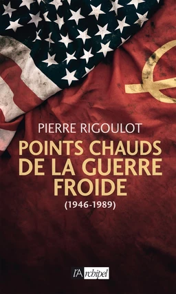 Points chauds de la guerre froide (1945-1980)