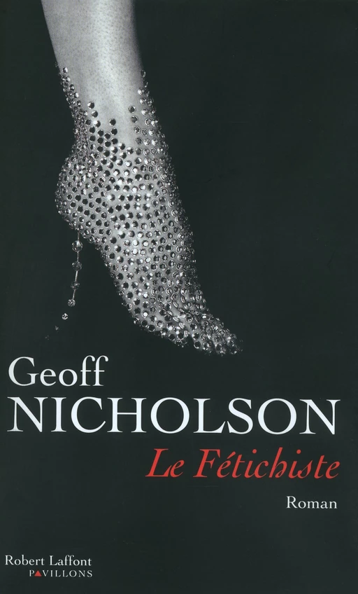 Le fétichiste - Geoff Nicholson - Groupe Robert Laffont