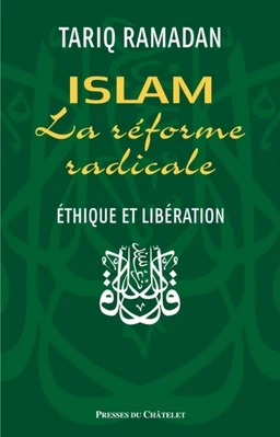 Islam - La réforme radicale - Ethique et libération