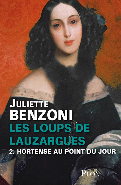 Les Loups de Lauzargues tome 2 - Hortense au point du jour - Juliette Benzoni - Place des éditeurs