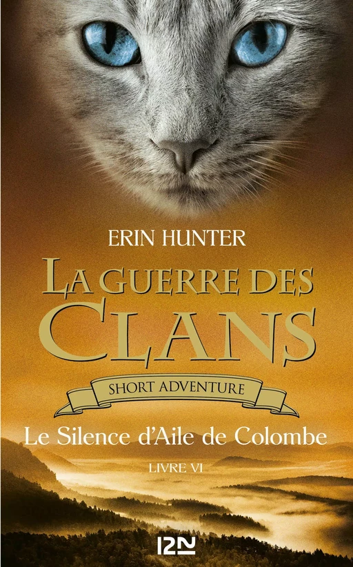 La guerre des Clans : Le Silence d'Aile de Colombe - Erin Hunter - Univers Poche