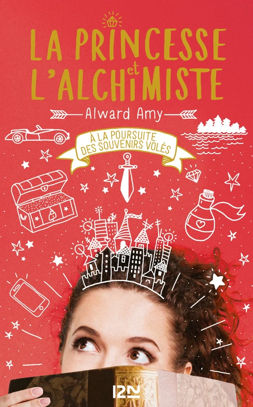 La Princesse et l'alchimiste - tome 02 : À la poursuite des souvenirs volés - Amy Alward - Univers Poche