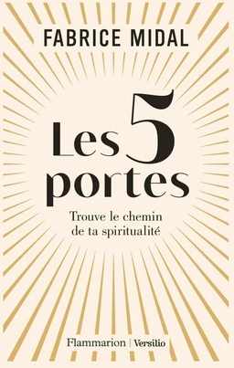 Les 5 portes - Trouve le chemin de ta spiritualité