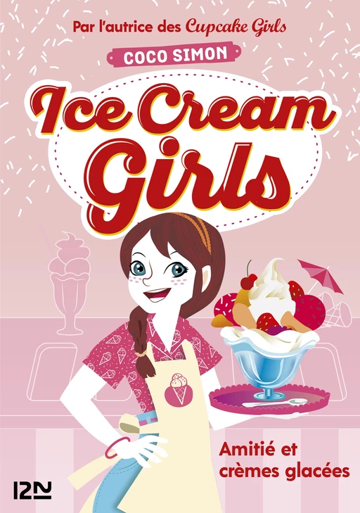 Ice Cream Girls - tome 1 : Amitié et crèmes glacées - Coco Simon - Univers Poche