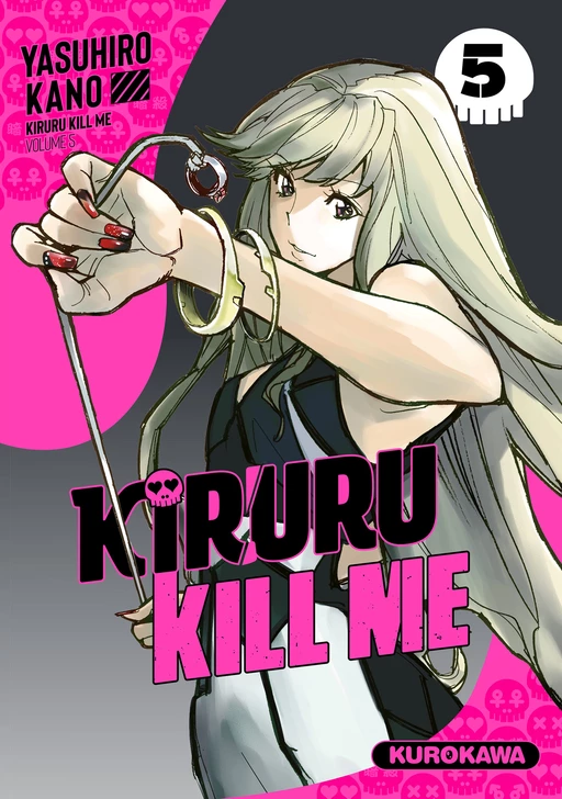 Kiruru kill me - T5 - Yasuhiro Kano - Univers Poche