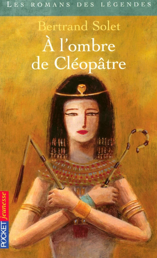 A l'ombre de Cléopâtre - Bertrand Solet - Univers Poche