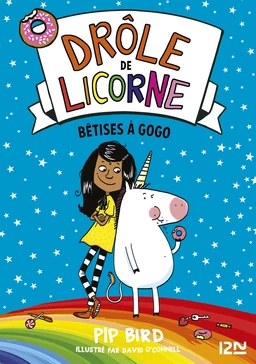 Drôle de licorne - tome 01 : Bêtises à gogo