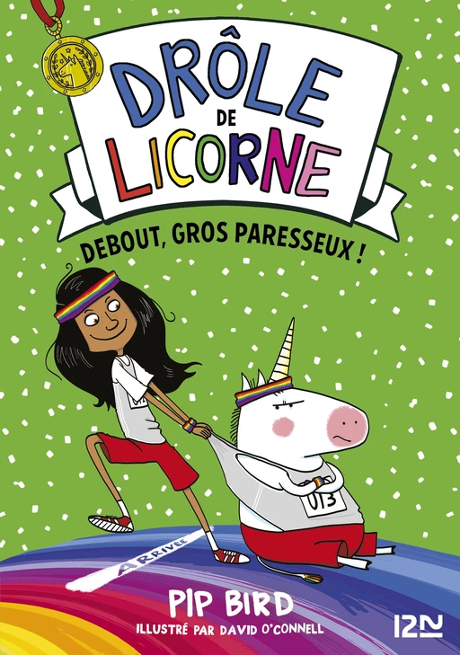 Drôle de licorne - tome 02 : Debout gros paresseux ! - Pip Bird - Univers Poche