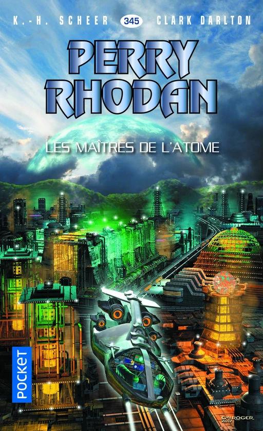 Perry Rhodan n°345 - Les Maîtres de l'atome - K.H. Scheer, Clark DARLTON - Univers Poche