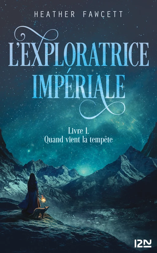 L'exploratrice impériale : Livre 1 - Quand vient la tempête - Heather Fawcett - Univers Poche