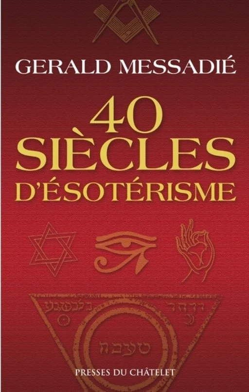 40 siècles d'ésotérisme - Gerald Messadié - L'Archipel