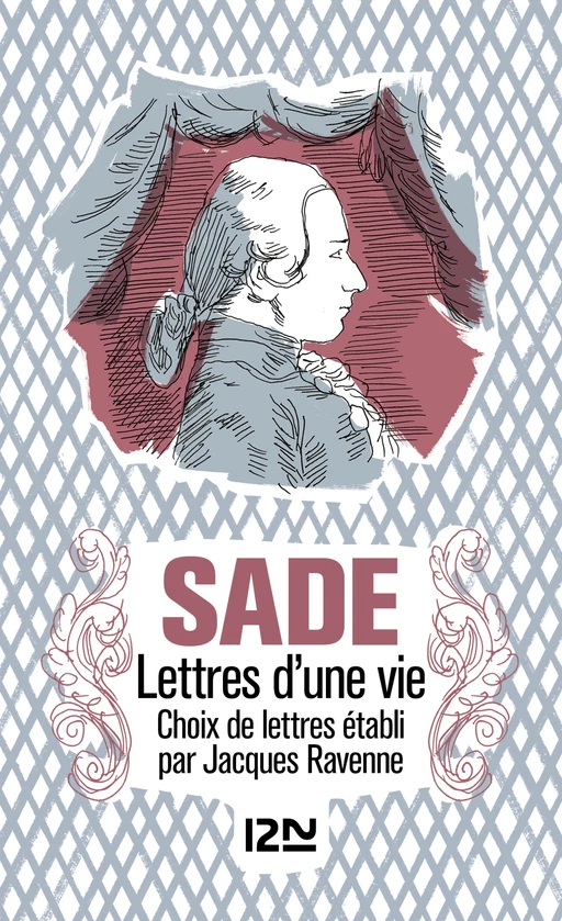 Lettres d'une vie - Donatien Alphonse François Sade, Jacques RAVENNE - Univers Poche