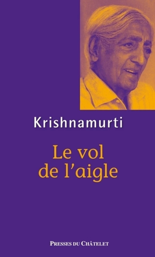 Le vol de l'aigle - Jiddu Krishnamurti - L'Archipel