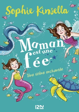 Maman est une fée - tome 04 : Une sirène enchantée