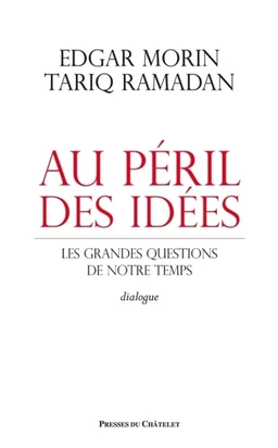 Au péril des idées - Les grandes questions de notre temps