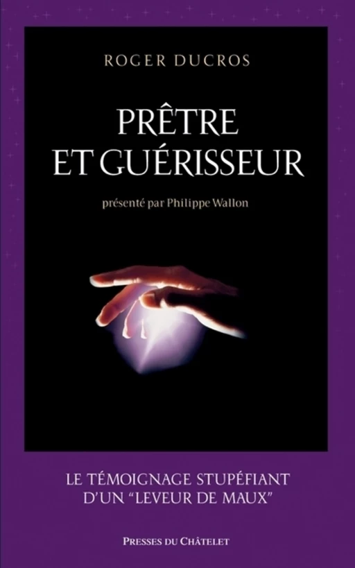 Prêtre et guérisseur - Roger Ducros - L'Archipel