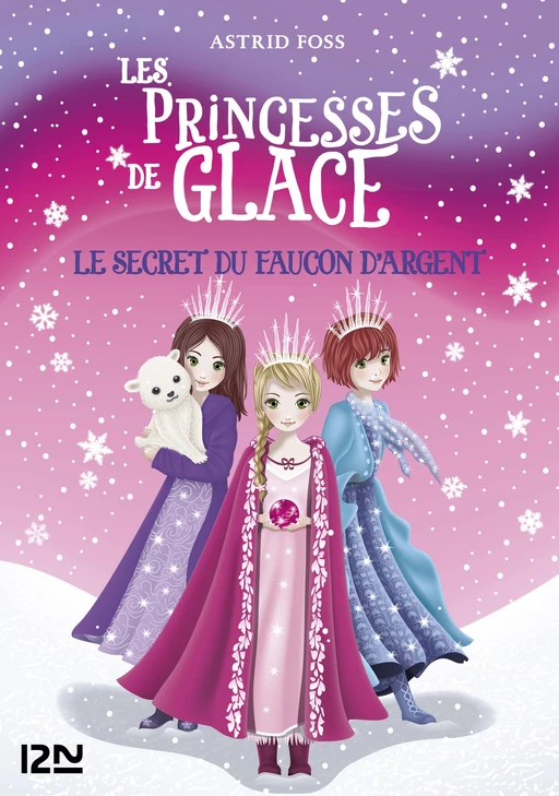 Les princesses de glace - tome 01 : Le secret du faucon d'argent - Astrid Foss - Univers Poche