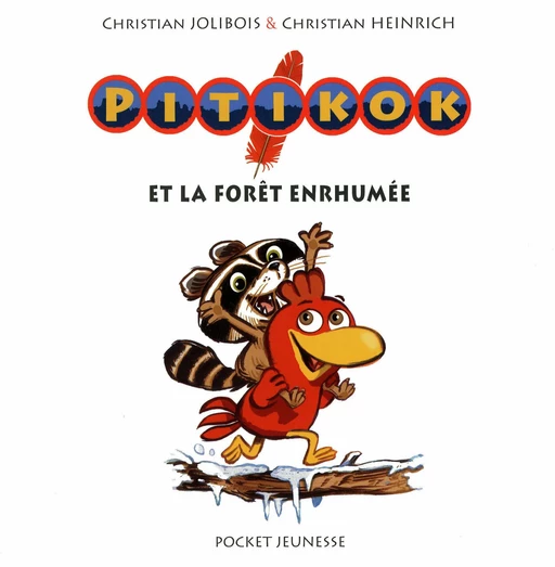 Pitikok et la forêt enrhumée - Christian Heinrich, Christian Jolibois - Univers Poche