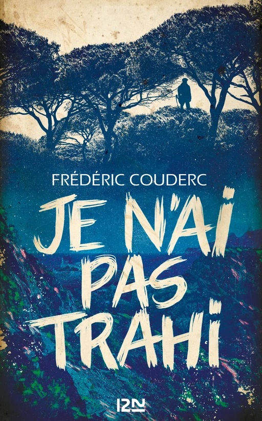 Je n'ai pas trahi - Frédéric Couderc - Univers Poche