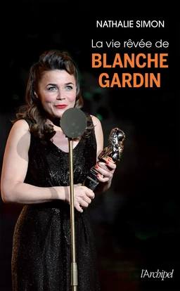 La vie rêvée de Blanche Gardin