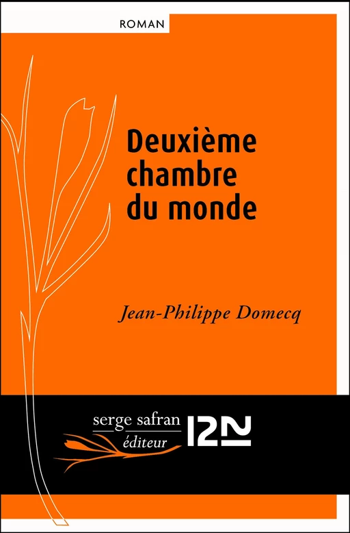 Deuxième chambre du monde - Jean-Philippe Domecq - Univers Poche