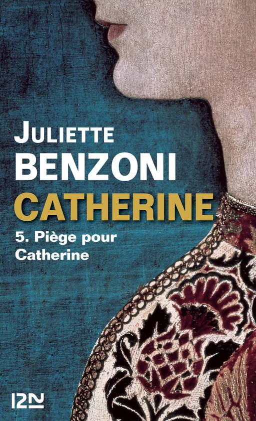 Catherine tome 5 - Piège pour Catherine - Juliette Benzoni - Univers Poche