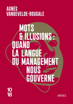 Mots et illusions : quand la langue du management nous gouverne