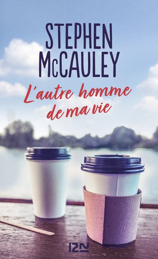 L'autre homme de ma vie - Stephen McCauley - Univers Poche