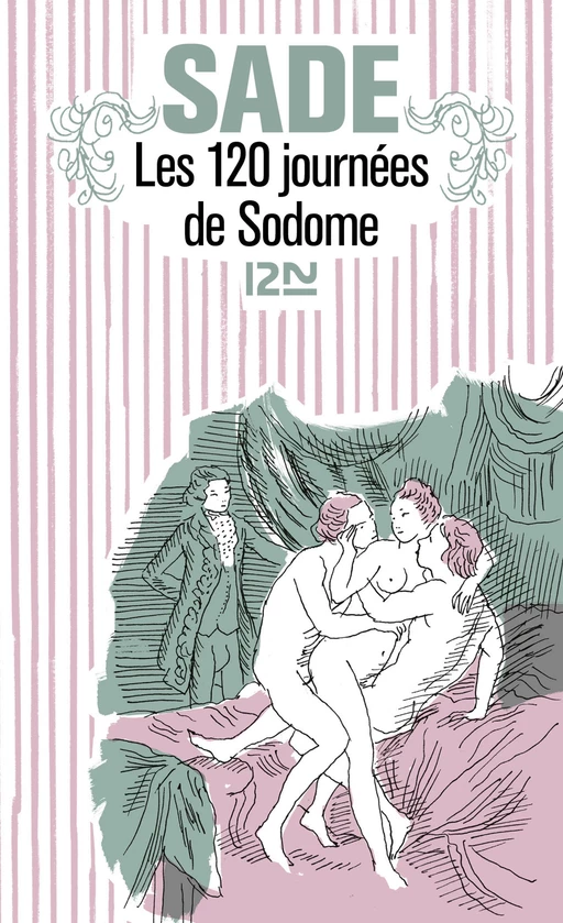 Les 120 journées de Sodome - Donatien Alphonse François Sade - Univers Poche