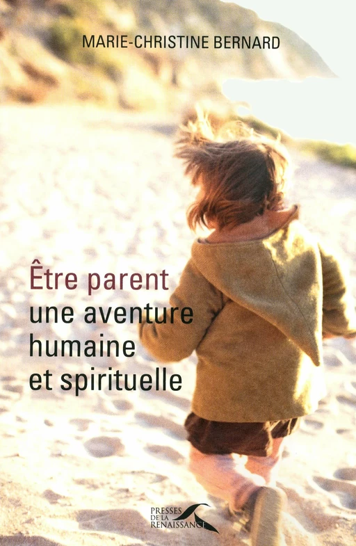 Etre parent, une aventure humaine et spirituelle - Marie-Christine Bernard - Place des éditeurs