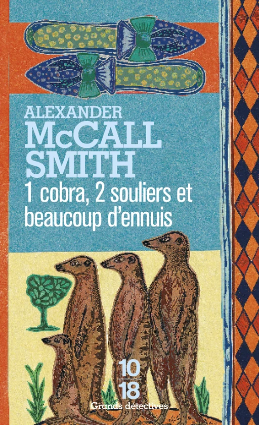 1 cobra, 2 souliers et beaucoup d'ennuis - Alexander McCall Smith - Univers Poche