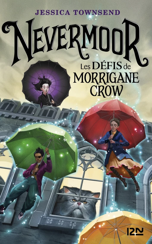 Nevermoor - tome 01 : Les défis de Morrigane Crow - Jessica Townsend - Univers Poche