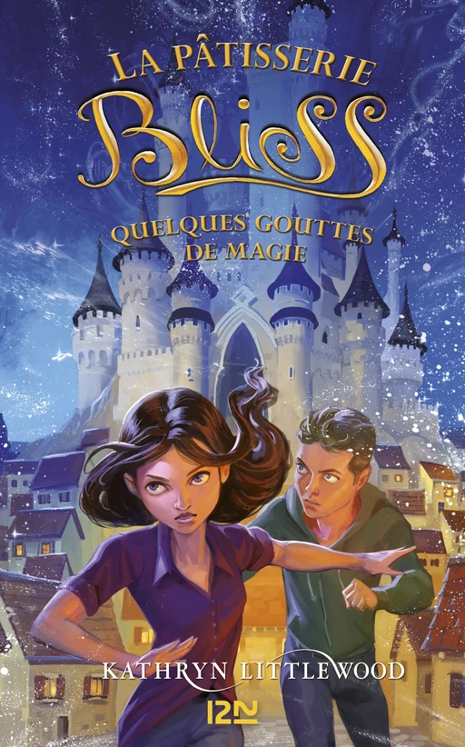 Bliss - tome 05 : Quelques gouttes de magie - Kathryn Littlewood - Univers Poche