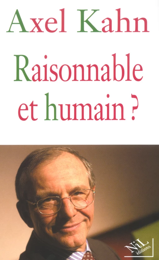 Raisonnable et humain ? - Axel Kahn - Groupe Robert Laffont