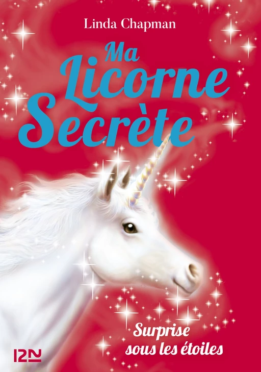 Ma licorne secrète - tome 04 : Surprise sous les étoiles - Linda Chapman - Univers Poche