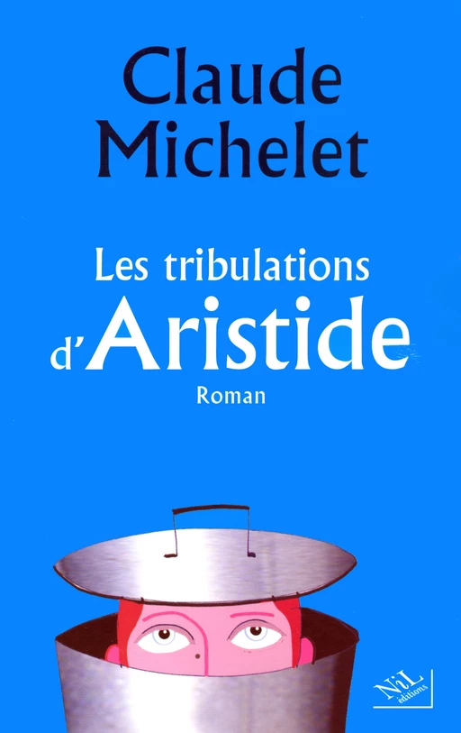 Les tribulations d'Aristide - Claude Michelet - Groupe Robert Laffont