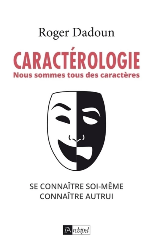 Caractérologie - Nous sommes tous des caractères - Roger Dadoun - L'Archipel