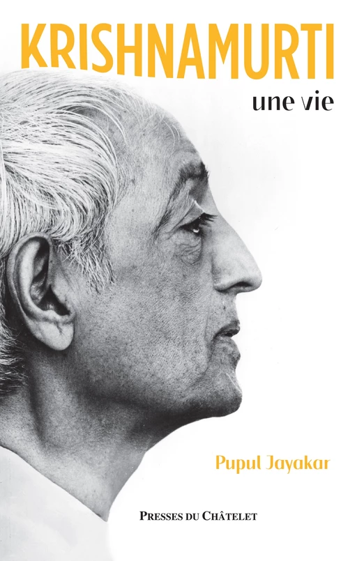 Krishnamurti, une vie - Pupul Jayakar - L'Archipel