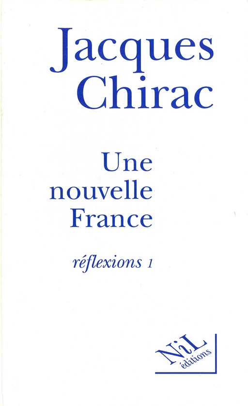 Une nouvelle France - Jacques CHIRAC - Groupe Robert Laffont