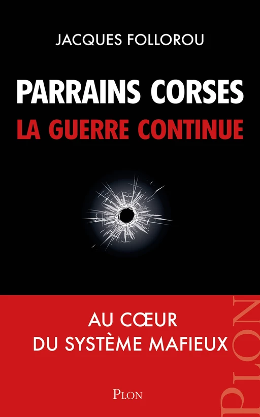 Parrains corses, la guerre continue - Jacques Follorou - Place des éditeurs