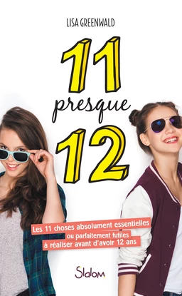 11 presque 12 - Lecture roman jeunesse amitié - Dès 10 ans