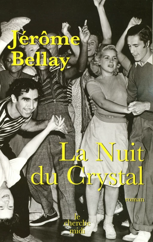 La nuit du Crystal - Jérôme Bellay - Cherche Midi