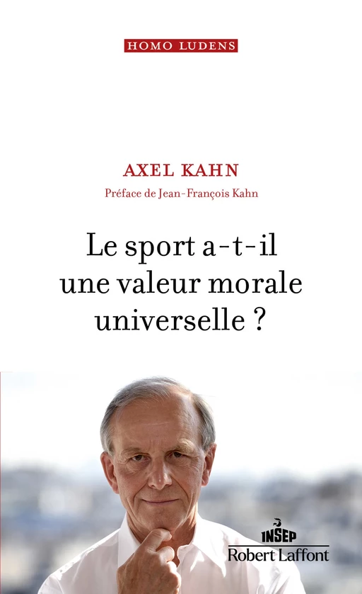 Le Sport a-t-il une valeur morale universelle ? - Axel Kahn - Groupe Robert Laffont