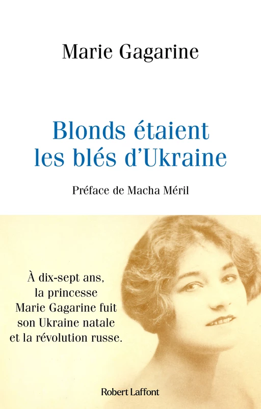 Blonds étaient les blés d'Ukraine - Marie Gagarine - Groupe Robert Laffont