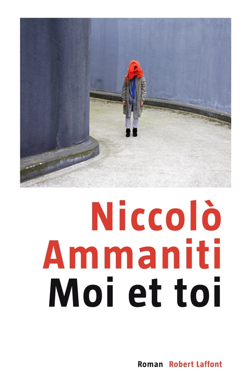 Moi et toi - Niccolò Ammaniti - Groupe Robert Laffont