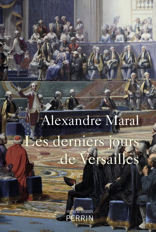 Les derniers jours de Versailles - Alexandre MARAL - Place des éditeurs