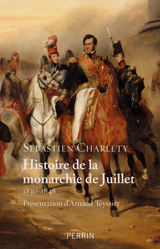 Histoire de la monarchie de Juillet (1830-1848) - Sébastien Charléty - Place des éditeurs